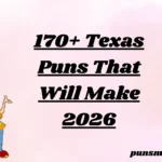 170+ Texas Puns That Will Make 2026