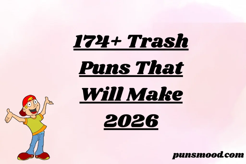 174+ Trash Puns That Will Make 2026