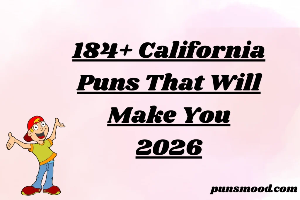 184+ California Puns That Will Make You 2026