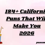 184+ California Puns That Will Make You 2026