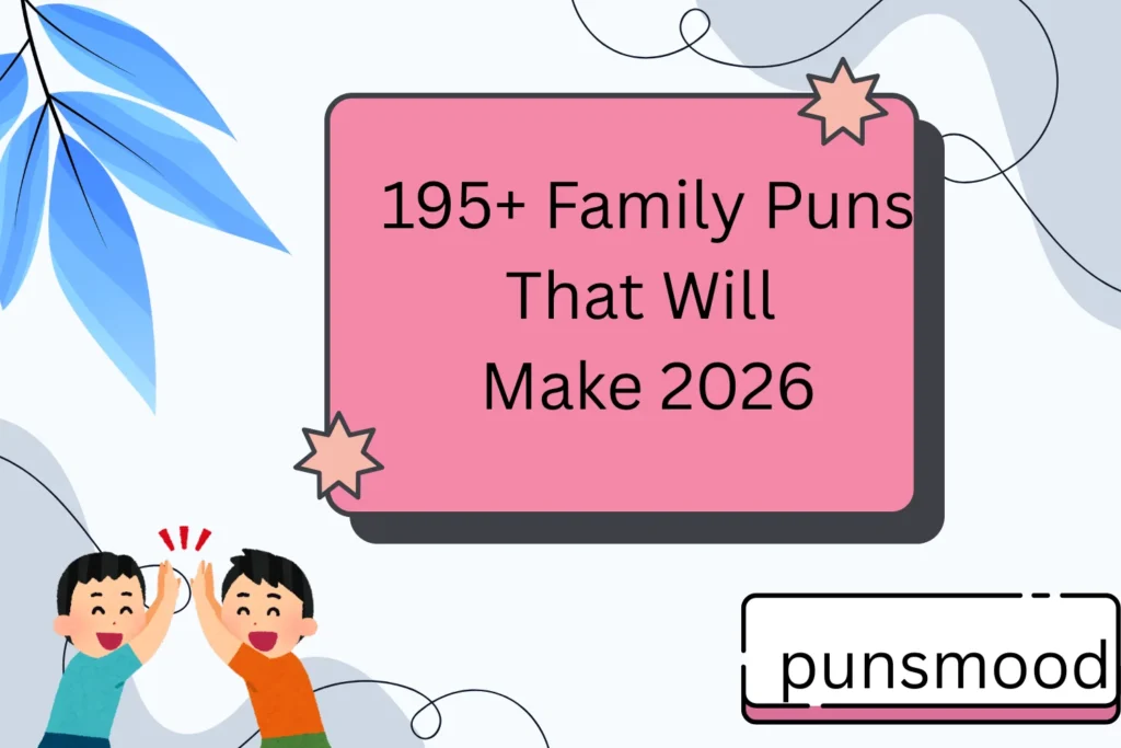 195+ Family Puns That Will Make You Laugh Together 2026
