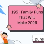 195+ Family Puns That Will Make You Laugh Together 2026