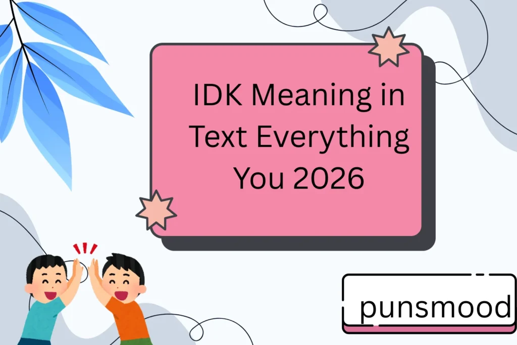 IDK Meaning in Text Everything You 2026