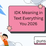 IDK Meaning in Text Everything You 2026
