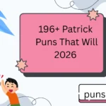 196+ Patrick Puns That Will 2026