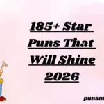 185+ Star Puns That Will Shine 2026