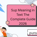 Sup Meaning in Text The Complete Guide 2026