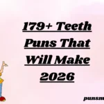 179+ Teeth Puns That Will Make 2026